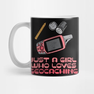 Just A Girl Who Loves Geocaching Mug